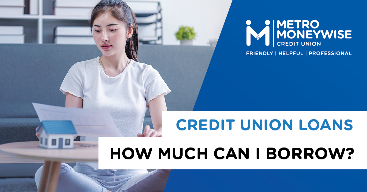 Credit Union Loans: How Much Can I Borrow?