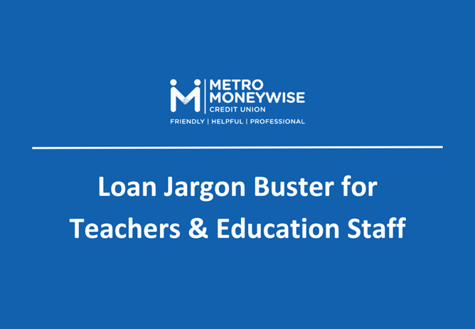 Loan Jargon Buster for Teachers & Education Staff