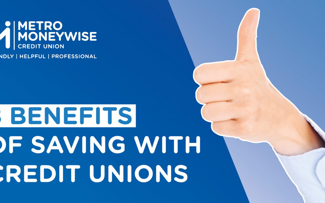 8 Benefits of Saving With Credit Unions