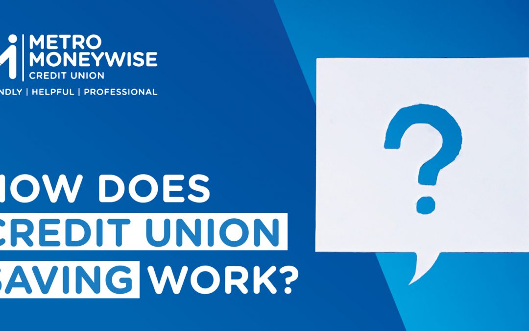 How Does Credit Union Saving Work?