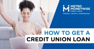 Metro Moneywise - How to get a Credit Union Loan